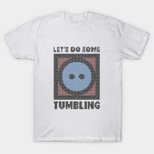 Let's Do Some Tumbling - faux embroidery T-Shirt